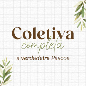 COLETIVA COMPLETA A VERDADEIRA PÁSCOA 2026