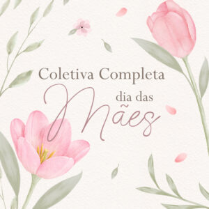 COLETIVA COMPLETA DIA DAS MÃES 2026