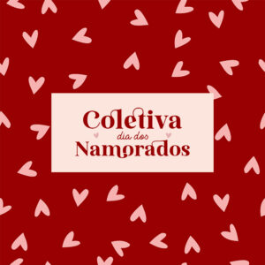 COLETIVA COMPLETA DIA DOS NAMORADOS